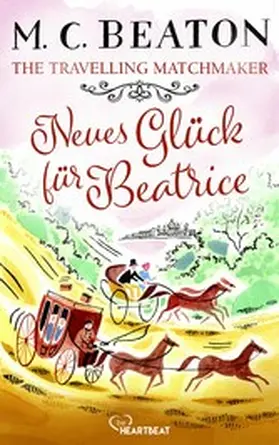 Beaton / Chesney |  The Travelling Matchmaker - Neues Glück für Beatrice | eBook | Sack Fachmedien
