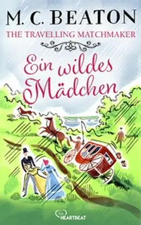 Beaton / Chesney |  The Travelling Matchmaker - Ein wildes Mädchen | eBook | Sack Fachmedien