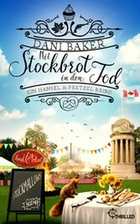 Baker |  Mit Stockbrot in den Tod. Ein Hansel & Pretzel Krimi | eBook | Sack Fachmedien