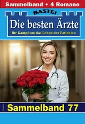 Kastell / Anders / Frank |  Die besten Ärzte - Sammelband 77 | eBook | Sack Fachmedien
