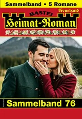 Merz / Martin / Kufsteiner |  Heimat-Roman Treueband 76 | eBook | Sack Fachmedien