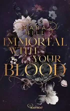 Hill |  Immortal with your blood | eBook | Sack Fachmedien