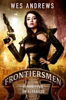 Andrews |  Frontiersmen: Blood Feud on Alvarado | eBook | Sack Fachmedien