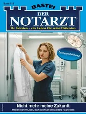 Stein |  Der Notarzt 511 | eBook | Sack Fachmedien