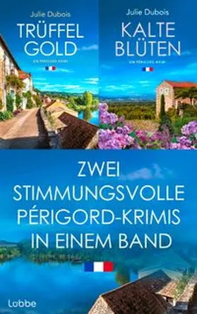 Dubois |  Trüffelgold & Kalte Blüten - Zwei stimmungsvolle Périgord-Krimis in einem Band | eBook | Sack Fachmedien