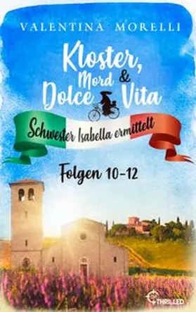 Morelli |  Kloster, Mord und Dolce Vita - Sammelband 4 | eBook | Sack Fachmedien