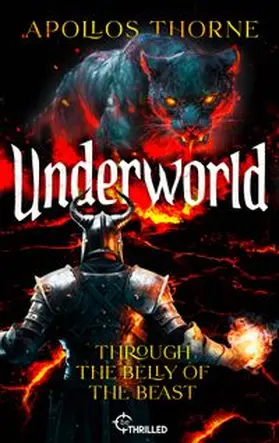 Thorne |  Underworld - Through the belly of the beast | eBook | Sack Fachmedien