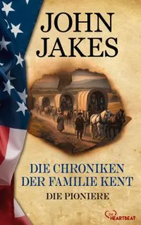 Jakes |  Die Chroniken der Familie Kent - Die Pioniere | eBook | Sack Fachmedien
