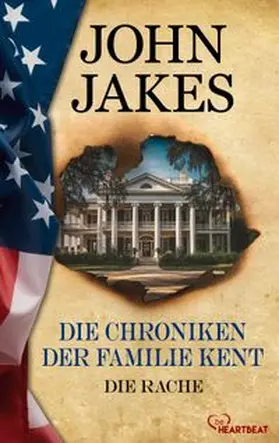 Jakes |  Die Chroniken der Familie Kent - Die Rache | eBook | Sack Fachmedien