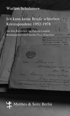 Schalamow / Thun-Hohenstein / Šalamov |  Ich kann keine Briefe schreiben ... | Buch |  Sack Fachmedien