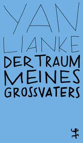 Lianke |  Der Traum meines Großvaters | Buch |  Sack Fachmedien