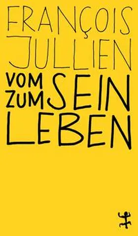 Jullien |  Vom Sein zum Leben | Buch |  Sack Fachmedien