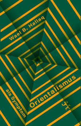 Hallaq |  Orientalismus als Symptom | Buch |  Sack Fachmedien