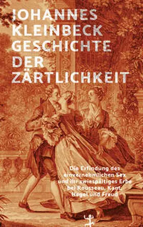 Kleinbeck |  Geschichte der Zärtlichkeit | Buch |  Sack Fachmedien