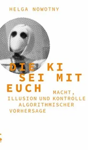 Nowotny |  Die KI sei mit euch | eBook | Sack Fachmedien