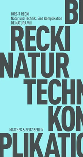 Recki / Fehrenbach |  Natur und Technik. Eine Komplikation | Buch |  Sack Fachmedien