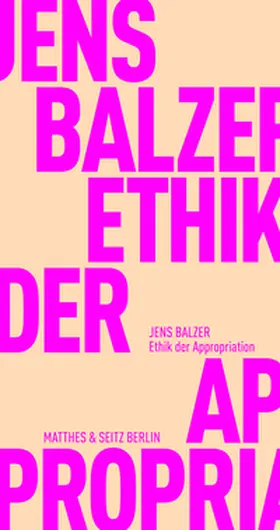 Balzer | Ethik der Appropriation | Buch | 978-3-7518-0535-3 | sack.de