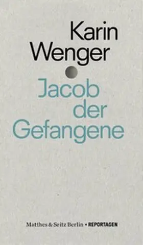 Wenger |  Jacob der Gefangene | eBook | Sack Fachmedien