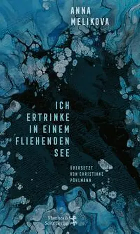 Melikova |  Ich ertrinke in einem fliehenden See | Buch |  Sack Fachmedien