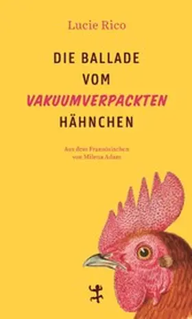 Rico |  Die Ballade vom vakuumverpackten Hähnchen | eBook | Sack Fachmedien
