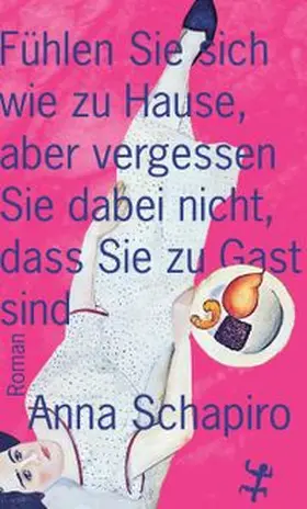Schapiro |  Fühlen Sie sich wie zu Hause, aber vergessen Sie dabei nicht, dass Sie zu Gast sind | eBook | Sack Fachmedien