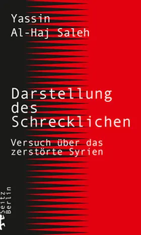 Al-Haj Saleh / H?a¯g?g? S?a¯lih? |  Darstellung des Schrecklichen | Buch |  Sack Fachmedien
