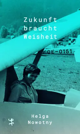 Nowotny |  Zukunft braucht Weisheit | eBook | Sack Fachmedien