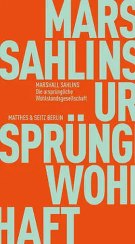 Sahlins / Gehrlach |  Die ursprüngliche Wohlstandsgesellschaft | Buch |  Sack Fachmedien