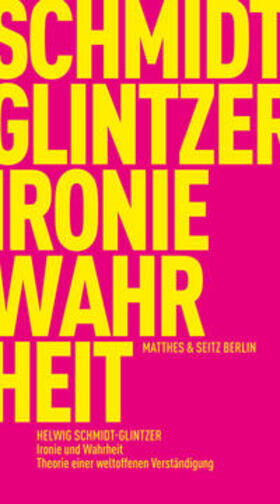 Schmidt-Glintzer |  Ironie und Wahrheit | Buch |  Sack Fachmedien