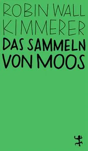 Kimmerer |  Das Sammeln von Moos | Buch |  Sack Fachmedien