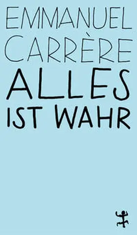 Carrère / Carre`re | Alles ist wahr | Buch | 978-3-7518-4506-9 | sack.de