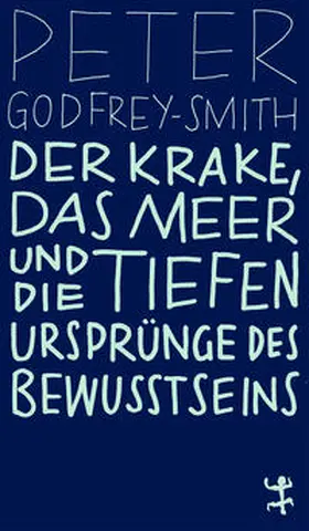 Godfrey-Smith |  Der Krake, das Meer und die tiefen Ursprünge des Bewusstseins | Buch |  Sack Fachmedien