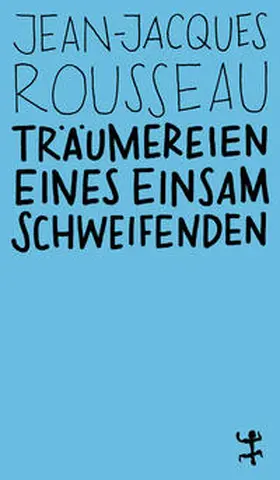 Rousseau |  Träumereien eines einsam Schweifenden | Buch |  Sack Fachmedien