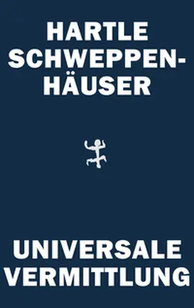 Hartle / Schweppenhäuser |  Universale Vermittlung | Buch |  Sack Fachmedien