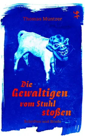 Müntzer / Fischer |  Die Gewaltigen vom Stuhl stoßen | Buch |  Sack Fachmedien