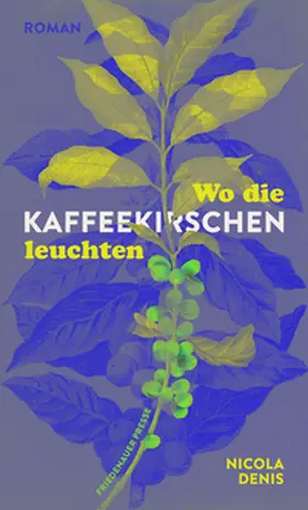 Denis |  Wo die Kaffeekirschen leuchten | Buch |  Sack Fachmedien