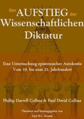 Collins / Krauss |  Der Aufstieg der wissenschaftlichen Diktatur | Buch |  Sack Fachmedien