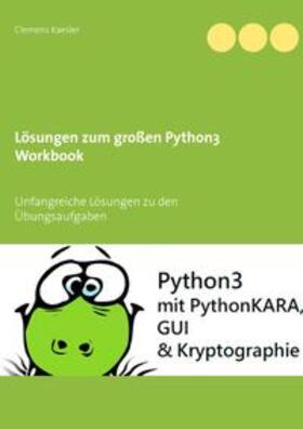 Kaesler | Lösungen zum großen Python3 Workbook | Buch | 978-3-7519-0096-6 | sack.de