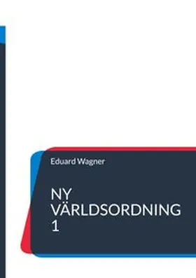 Wagner | Ny världsordning 1 | Buch | 978-3-7519-0233-5 | www.sack.de