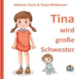 Gwin / Wildmoser |  Tina wird große Schwester | Buch |  Sack Fachmedien