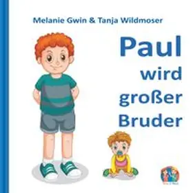 Gwin / Wildmoser |  Paul wird großer Bruder | Buch |  Sack Fachmedien