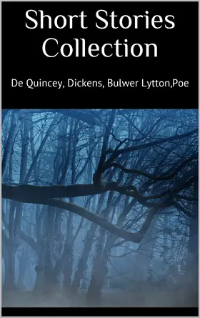 Bulwer Lytton / Quincey / Dickens |  Short Stories Collection | eBook | Sack Fachmedien
