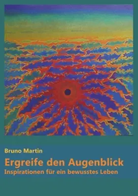 Martin |  Ergreife den Augenblick | Buch |  Sack Fachmedien