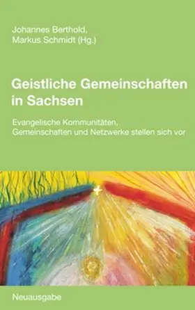Berthold / Schmidt |  Geistliche Gemeinschaften in Sachsen | Buch |  Sack Fachmedien