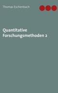 Eschenbach |  Quantitative Forschungsmethoden 2 | Buch |  Sack Fachmedien