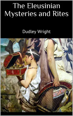 Wright |  The Eleusinian Mysteries and Rites | eBook | Sack Fachmedien