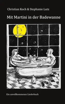 Koch / Lutz |  Mit Martini in der Badewanne | Buch |  Sack Fachmedien
