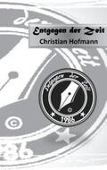 Hofmann |  Entgegen der Zeit | Buch |  Sack Fachmedien