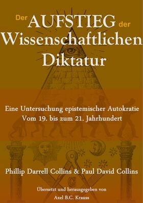 Krauss / Collins |  Der Aufstieg der wissenschaftlichen Diktatur | eBook | Sack Fachmedien
