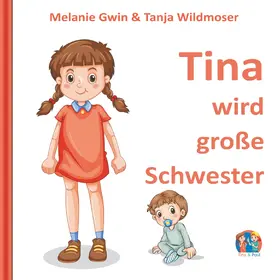 Gwin / Wildmoser |  Tina wird große Schwester | eBook | Sack Fachmedien